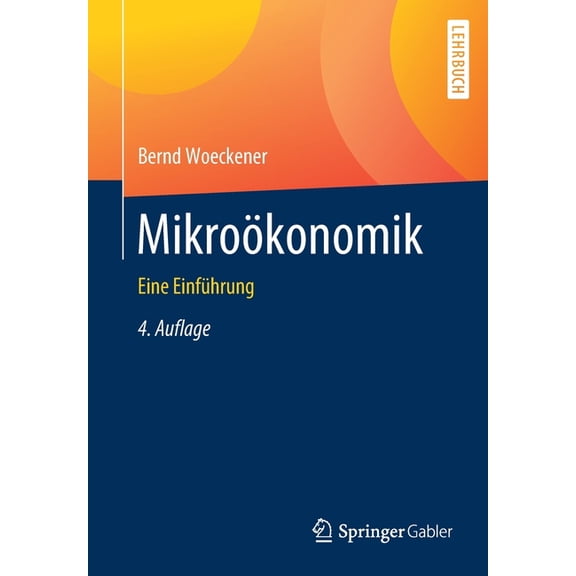 MikroÃ¶konomik: Eine EinfÃ¼hrung, (Paperback)