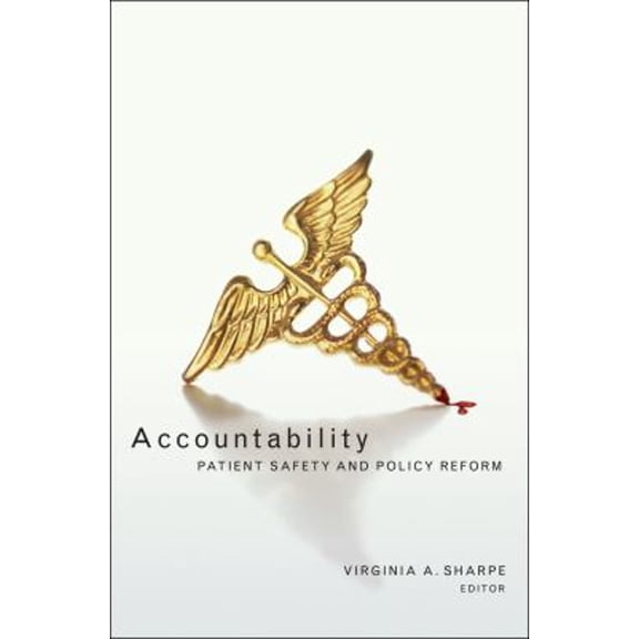 Pre-Owned Accountability : Patient Safety and Policy Reform (Hardcover) 9781589010239