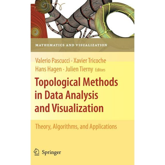Mathematics and Visualization Topological Methods in Data Analysis and Visualization: Theory, Algorithms, and Applications, (Hardcover)