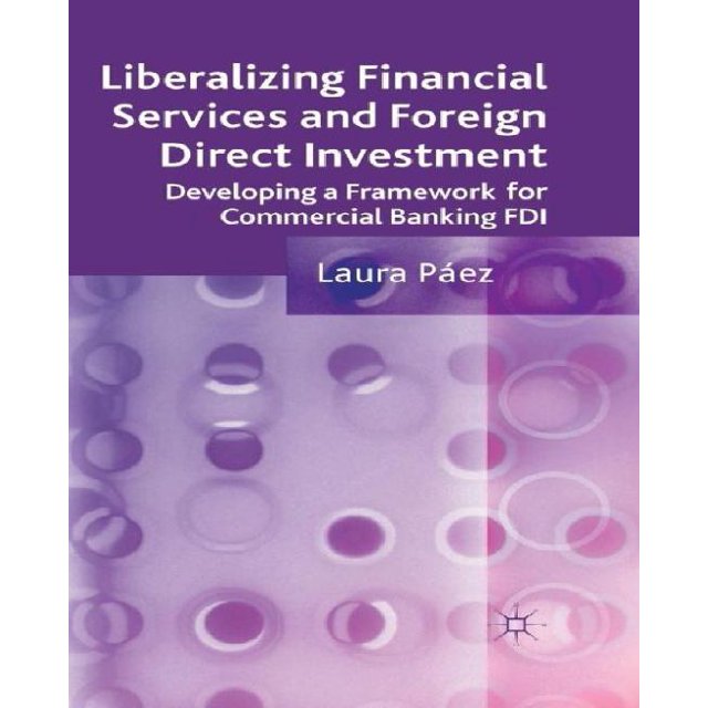 Liberalizing Financial Services and Foreign Direct Investment By Pez, Laura