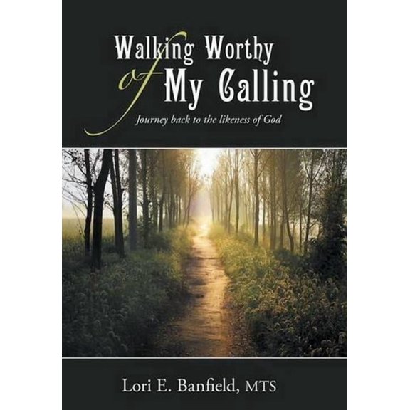 Walking Worthy of My Calling: Journey back to the likeness of God