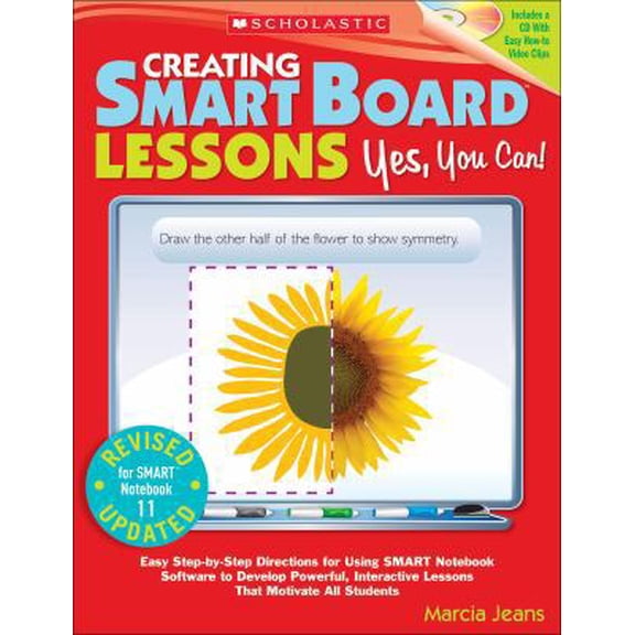 Pre-Owned Creating SMART Board Lessons: Yes, You Can!: Easy Step-by-Step Directions for Using SMART Notebook Software to Develop Powerful, Interactive Lessons ... (Paperback) 0545599180 9780545599184