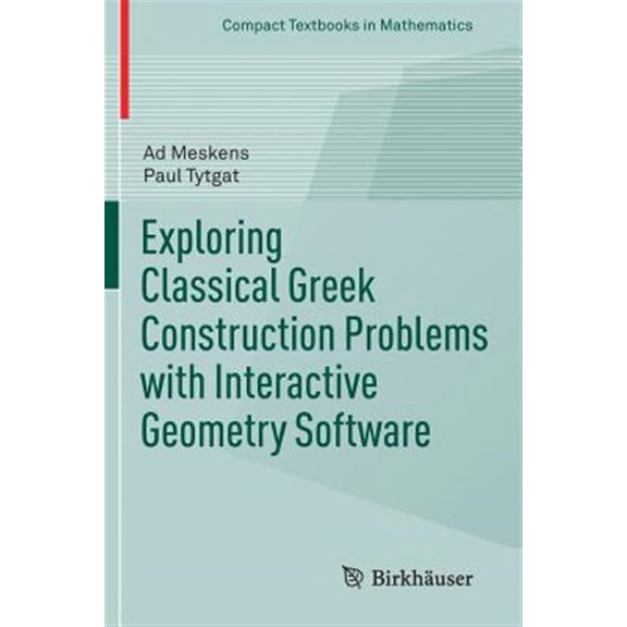 Pre-Owned Exploring Classical Greek Construction Problems With Interactive Geometry Software