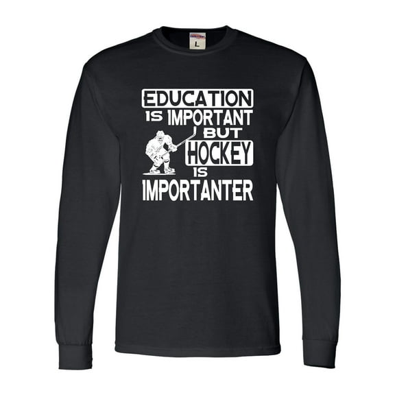 Adult Education Is Important But Hockey Is Importanter Long Sleeve T-Shirt