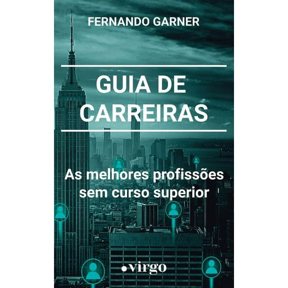 Guia de Carreiras: As Melhores Profissões sem Curso Superior, (Paperback)