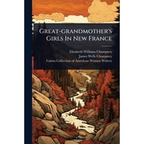 Great-grandmother's Girls In New France, (Paperback)