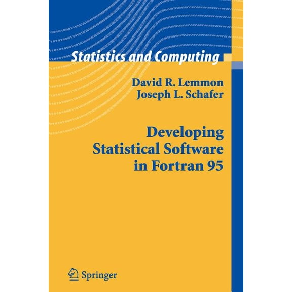 Statistics and Computing Developing Statistical Software in FORTRAN 95, (Paperback)