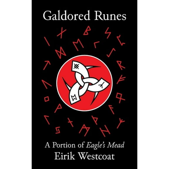 Galdored Runes: A Portion of Eagle's Mead, (Paperback)