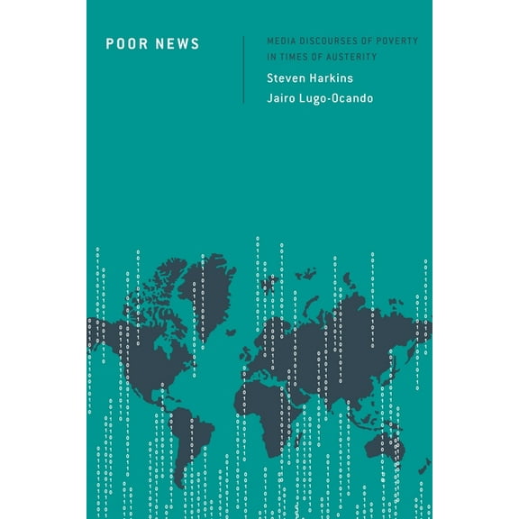 Discourse, Power and Society Poor News: Media Discourses of Poverty in Times of Austerity, (Hardcover)
