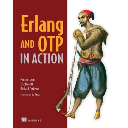 Pre-Owned Erlang and OTP in Action (Paperback 9781933988788) by Martin Logan, Eric Merritt, Richard Carlsson