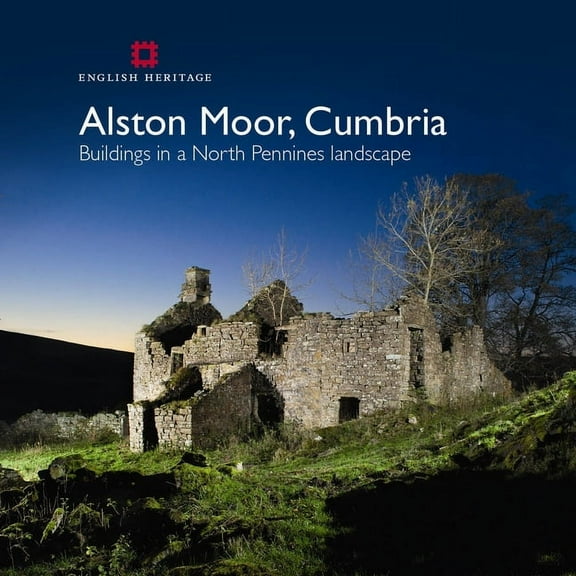 Informed Conservation Alston Moor, Cumbria: Buildings in a North Pennines Landscape, (Paperback)