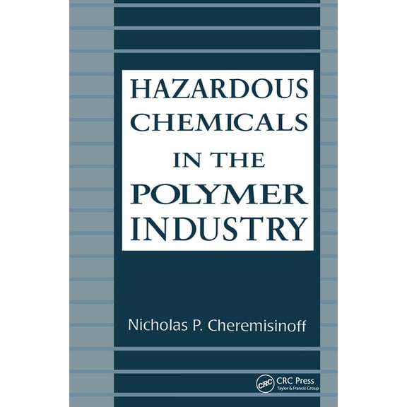 Environmental Science & Pollution Hazardous Chemicals in the Polymer Industry, (Hardcover)