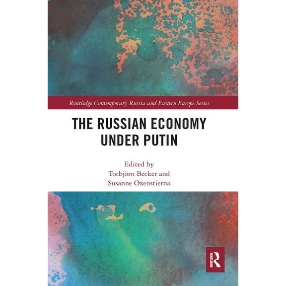 Routledge Contemporary Russia and Easter The Russian Economy under Putin, (Paperback)