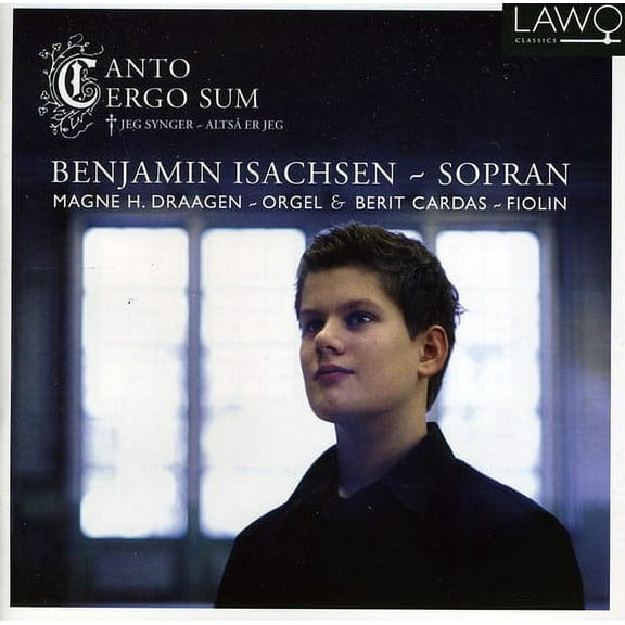 Benjamin Isachsen - Canto Ergo Sum - Music & Performance - CD