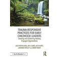 thumbnail image 2 of Trauma-Responsive Practices for Early Childhood Leaders: Creating and Sustaining Healing Engaged Organizations, (Paperback), 2 of 3