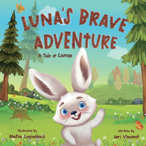 Luna's Brave Adventure A Tale Of Courage: A Tale of Courage, (Paperback)