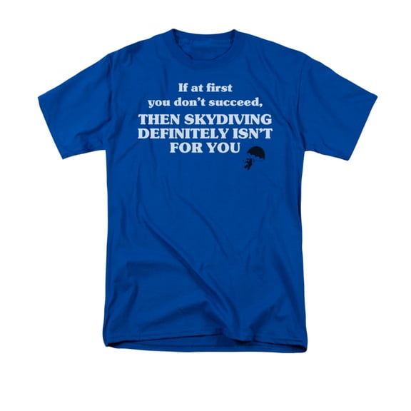 If At First you Don't Succeed Then SkydivingFunny Saying Adult T-Shirt