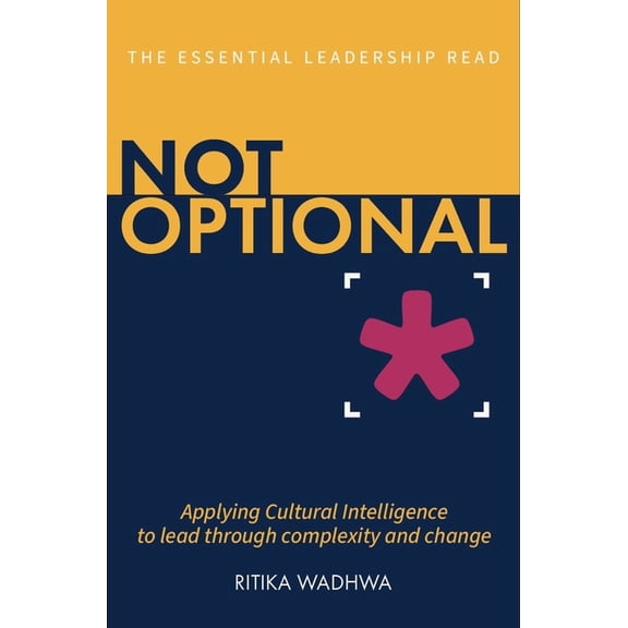Not Optional: Applying Cultural Intelligence to Lead Through Complexity and Change, (Paperback)