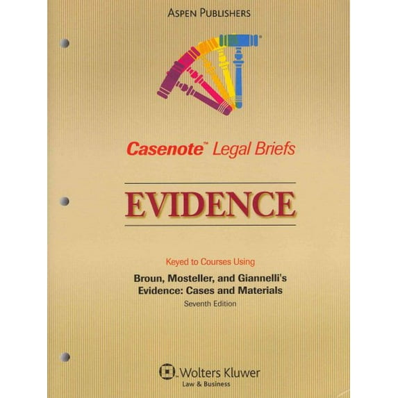 Pre-Owned Casenote Legal Briefs Evidence: Keyed to Broun, Mosteller and Giannelli, 3e