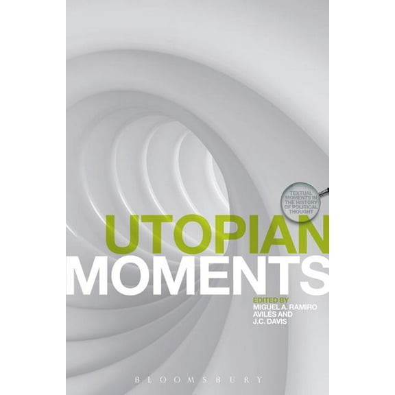 Textual Moments in the History of Politi Utopian Moments: Reading Utopian Texts, (Hardcover)