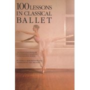 Limelight 100 Lessons in Classical Ballet: The Eight-Year Program of Leningrad's Vaganova Choreographic School, (Paperback)