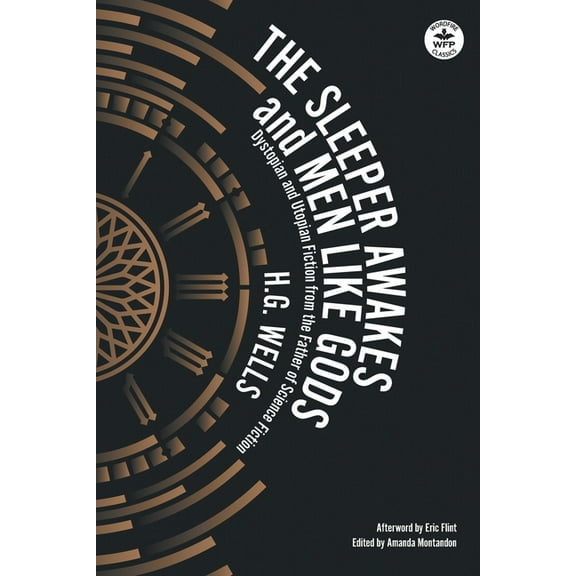 Wordfire Classics The Sleeper Awakes & Men Like Gods, (Paperback)