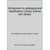 Introduction to cataloging and classification (Library science text series), Used [Hardcover]