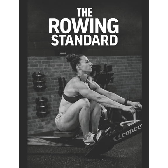 The Rowing Standard: A Practical Guide to Technique, Training, and Coaching, (Paperback)