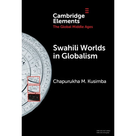 Elements in the Global Middle Ages Swahili Worlds in Globalism, (Hardcover)