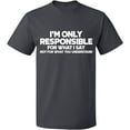 thumbnail image 2 of OXI T-Shirt - I'm Only Responsible, Basic Casual T-Shirt for Men's and Women Fleece T-Shirt Short Sleeve - Charcoal Small, 2 of 3