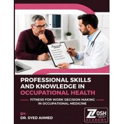 Occupational Medicine Unlocked Professional Skills and Knowledge in Occupational Health: Fitness for Work Decision Making in Occupational Medicine, Book 2, (Paperback)