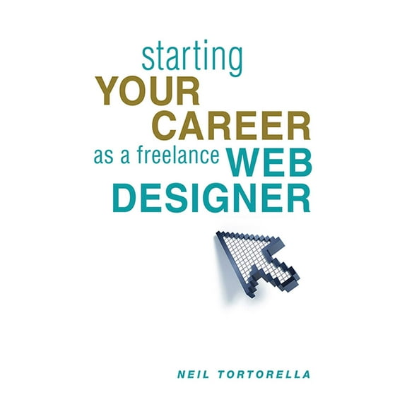 Starting Your Career: Starting Your Career as a Freelance Web Designer (Paperback)