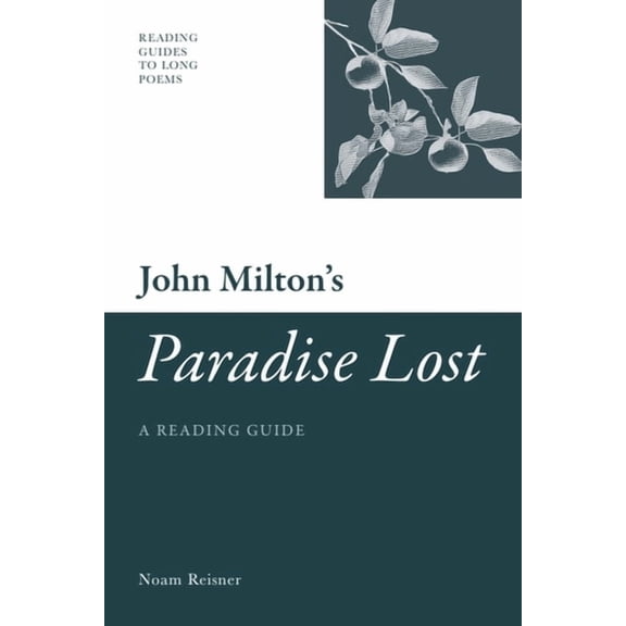 Reading Guides to Long Poems John Milton's 'Paradise Lost': A Reading Guide, (Hardcover)