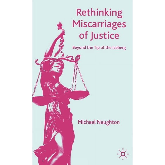 Critical Studies of the Asia-Pacific Rethinking Miscarriages of Justice: Beyond the Tip of the Iceberg, (Hardcover)