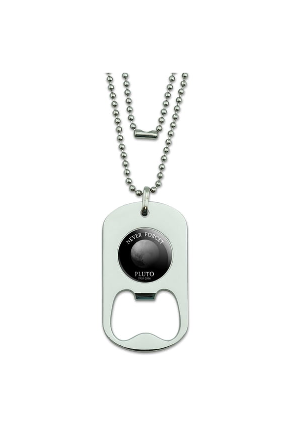 Never Forget Pluto Planet Astronomy Memorial Funny Military Dog Tag Bottle Opener Pendant