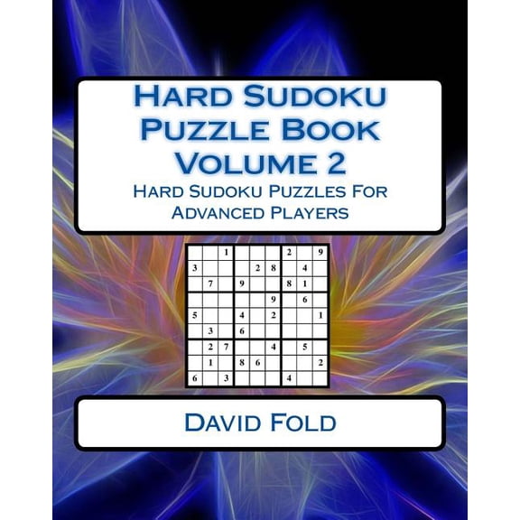 Hard Sudoku Puzzle Book: Hard Sudoku Puzzle Book Volume 2: Hard Sudoku Puzzles For Advanced Players (Paperback)