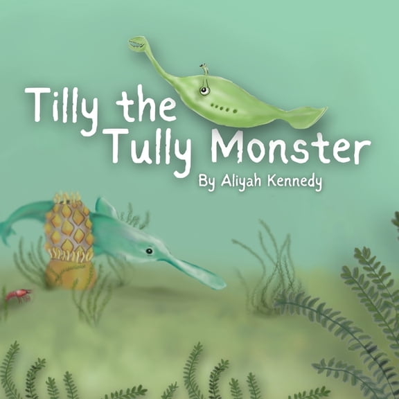 Paleokids Tilly the Tully Monster: A Prehistoric Ocean Story About Kindness and Unique Features for Ages 5-12, (Paperback)