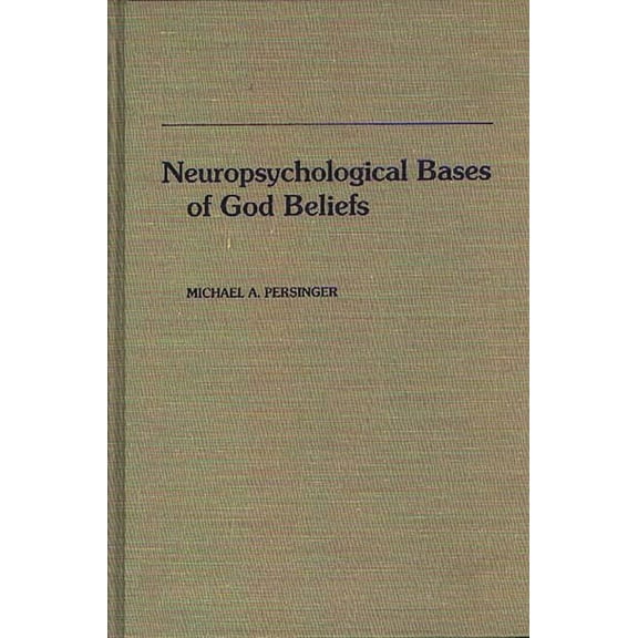 Neuropsychological Bases of God Beliefs, (Hardcover)