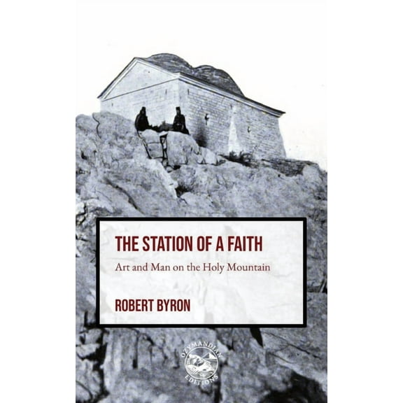 The Station of a Faith: Art and Man on the Holy Mountain, (Paperback)