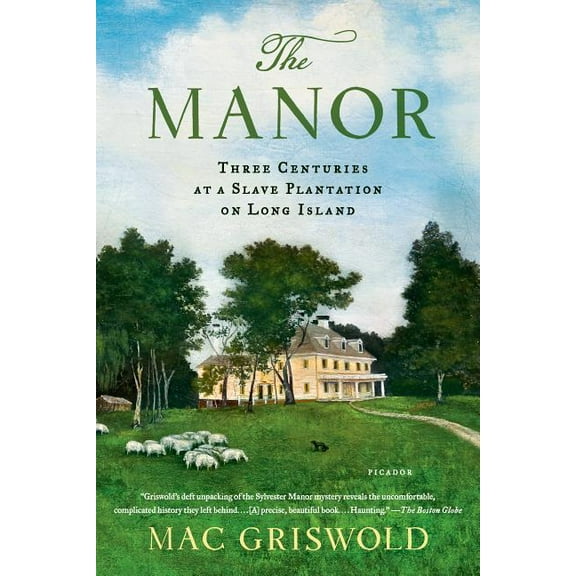 The Manor: Three Centuries at a Slave Plantation on Long Island, (Paperback)