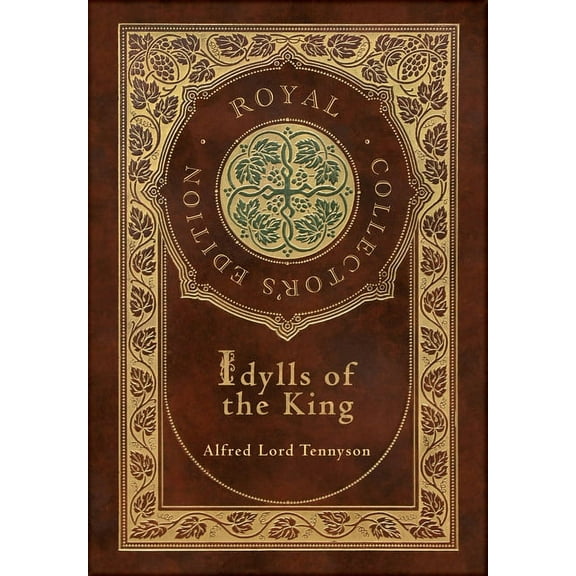 Idylls of the King (Royal Collector's Edition) (Case Laminate Hardcover with Jacket), (Hardcover)