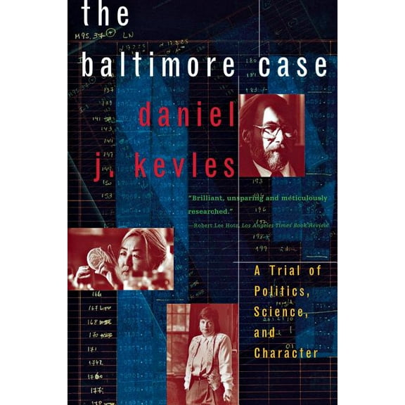 The Baltimore Case: A Trial of Politics, Science, and Character, (Paperback)