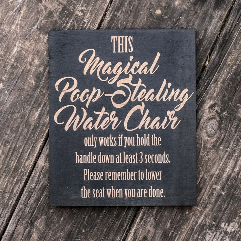 Magical Poop-Stealing Water Chair - Black Painted Wood Sign - 9x7in Magical Poop-Stealing Water Chair - Black Painted Wood Sign - 9x7in
