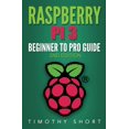thumbnail image 1 of Pre-Owned Raspberry Pi 3: Beginner to Pro Guide:: (Raspberry Pi 3, Python, Programming), 1 of 1