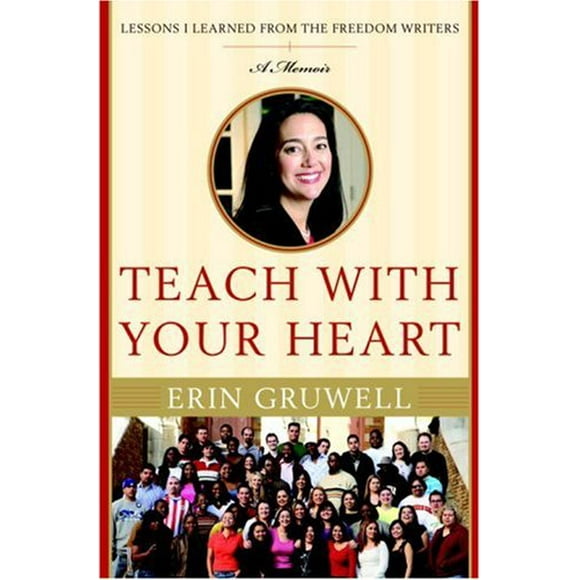 Teach with Your Heart : Lessons I Learned from the Freedom Writers 9780767915830 Used / Pre-owned