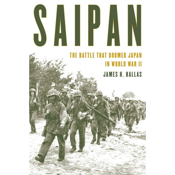 Saipan: The Battle That Doomed Japan in World War II, (Hardcover)