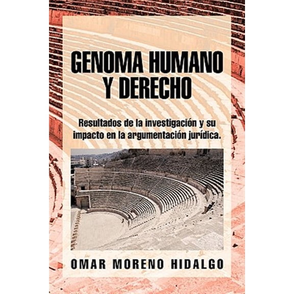 Pre-Owned Genoma Humano Y Derecho : Resultados De La Investigaci?n Y Su Impacto En La Argumentaci?n Jur?dica.