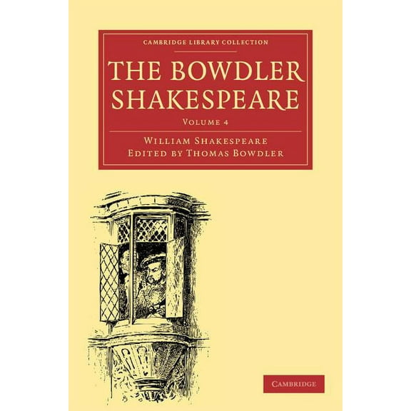 The Bowdler Shakespeare: Volume 4, (Paperback)