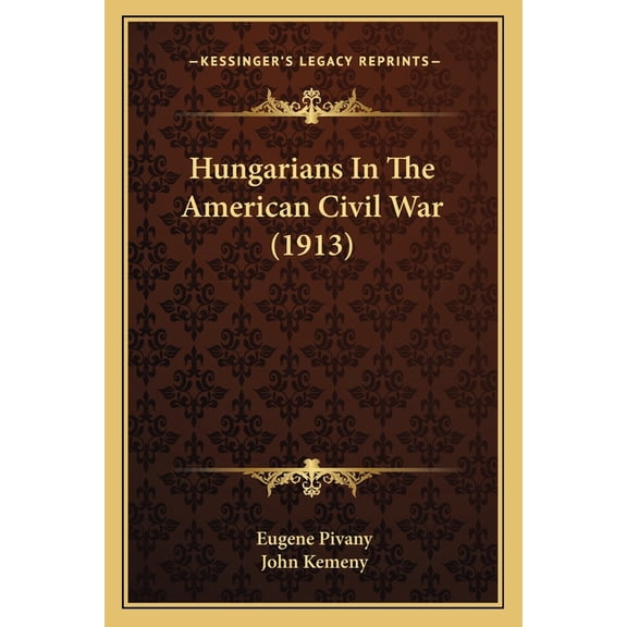 Hungarians In The American Civil War (1913) (Paperback)