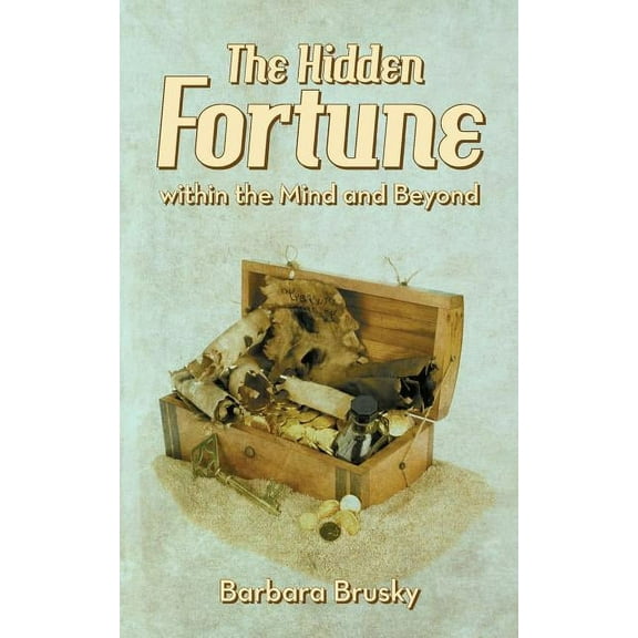 The Hidden Fortune Within the Mind and Beyond (Paperback)